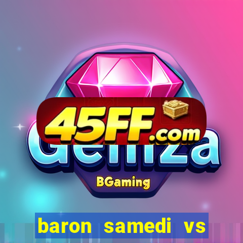 baron samedi vs papa legba